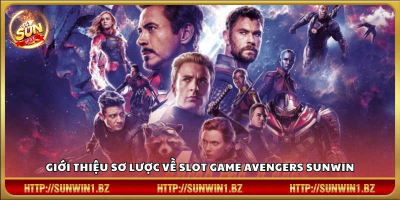 Tổng quan nhanh về game Avengers Sunwin