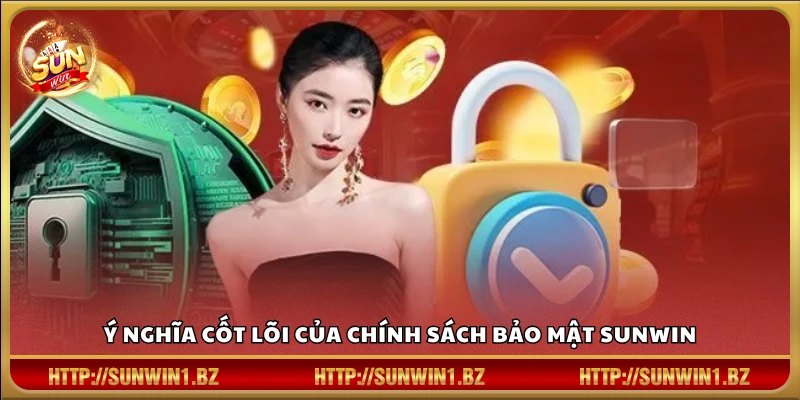 Mục tiêu quan trọng trong chính sách bảo mật của Sunwin