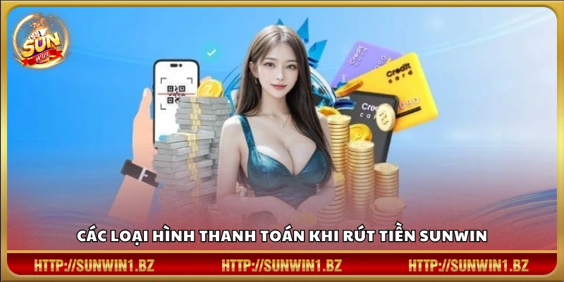 Các phương thức rút tiền hiện có trong Sunwin